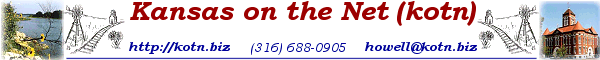 Return to the main page for Kansas on the Net, http://kotn.biz, howell@kotn.biz